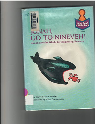 Jonah, go to Nineveh!: Jonah and the whale for beginning readers : the Book of Jonah for children (I can read a Bible story) (9780570073079) by Christian, Mary Blount