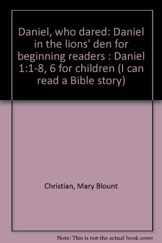 Imagen de archivo de Daniel, who dared: Daniel in the lions' den for beginning readers : Daniel 1:1-8, 6 for children (I can read a Bible story) a la venta por HPB Inc.
