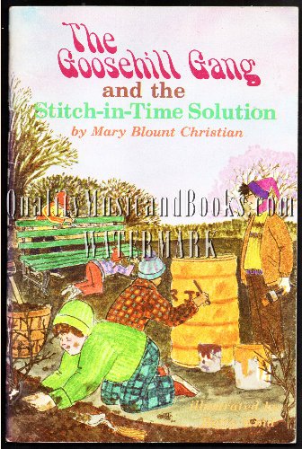 The Goosehill Gang and the Stitch-in-Time Solution (9780570073574) by Mary Blount; Wind Betty [illustrator] Christian