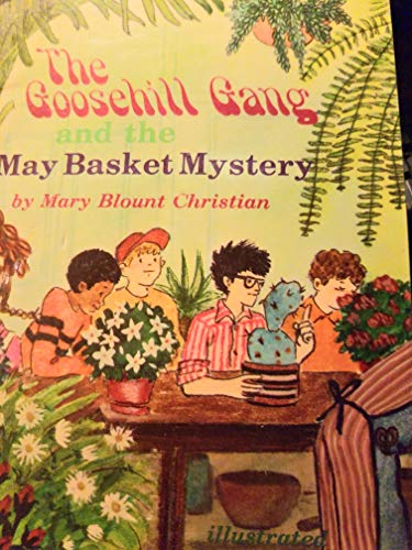 Stock image for The Goosehill Gang and the May Basket Mystery for sale by Alf Books