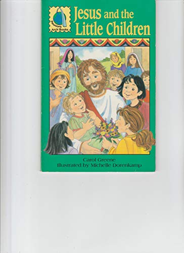9780570075080: Jesus and the Little Children: Mark 9:33-37, 42; 10:13-16 for Children (Passalong Arch Books)