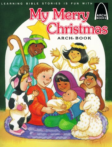 Beispielbild fr My Merry Christmas Arch Book (Learning Bible Stories Is Fun With Arch Books) zum Verkauf von Wonder Book