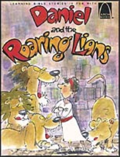 9780570075257: Daniel and the Roaring Lions: Daniel 6:1-28 for Children (Learning Bible Stories Is With Fun With Arch Books)