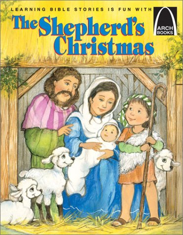 9780570075400: The Shepherd's Christmas: Luke 2:1-20 for Children (Arch Books)