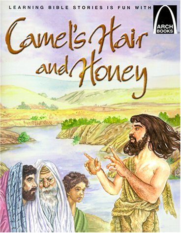 Stock image for Camel's Hair and Honey: Mark 1:1-8 for Children for sale by ThriftBooks-Atlanta