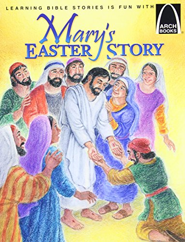 Stock image for Mary's Easter Story: The Story of Easter : Matthew 21:1-11 and John 18:1-20:31 for sale by Wonder Book
