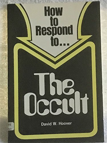 Stock image for How to Respond to the Occult for sale by Better World Books: West