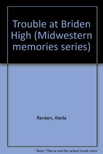 Stock image for Trouble at Briden High (Midwestern memories series) for sale by Isle of Books