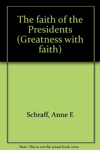 Stock image for The faith of the Presidents (Greatness with faith) for sale by Wonder Book