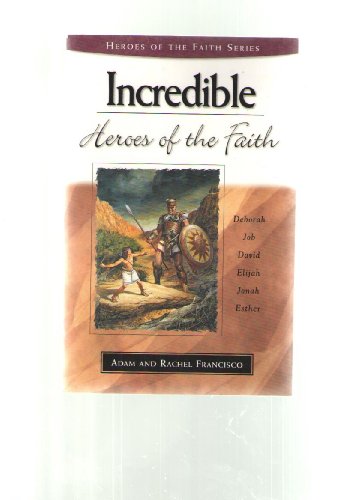Stock image for Incredible Heroes of Faith for sale by Aaron Books