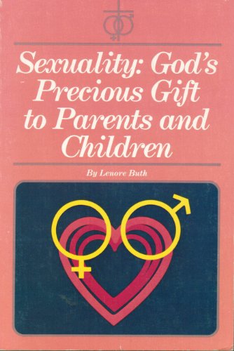 Imagen de archivo de Sexuality: God's precious gift to parents and children (New Concordia sex education series) a la venta por Christian Book Store