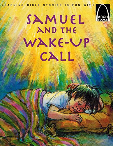 Beispielbild fr Samuel and the Wake Up Call: 1 Samuel 1-3 for Children (Arch Books) zum Verkauf von Gulf Coast Books