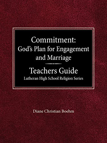 Imagen de archivo de Committment God's Plan for Engagement and Marriage Teacher's Guide Lutheran High School Religion Series a la venta por Lucky's Textbooks