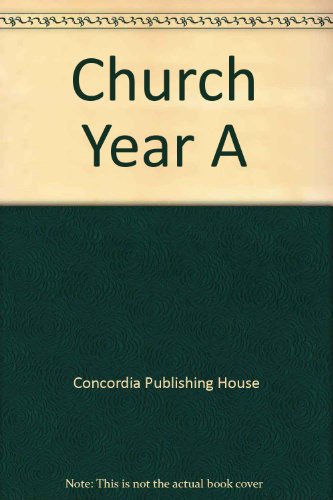 Church Year A (9780570094463) by Concordia Publishing House