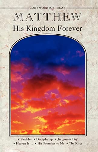 Stock image for Matthew: His Kingdom Forever (God's Word for Today) for sale by Top Notch Books