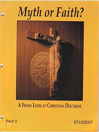 Stock image for Myth or Faith? A Fresh Look at Christian Doctrine: Part 1 Student for sale by Hawking Books