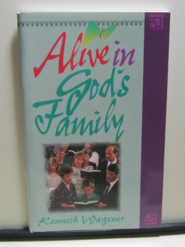 Imagen de archivo de Alive in God's Family a la venta por SecondSale