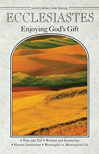 Imagen de archivo de Ecclesiastes: Enjoying God's Gifts (God's Word for Today) a la venta por BooksRun