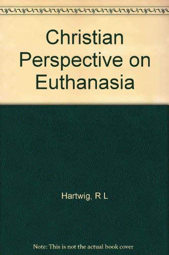 Stock image for Christian Perspective on Euthanasia for sale by Wonder Book