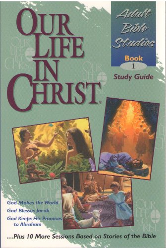 Stock image for Adult Bible Studies Book 1 Study Guide: Our Life in Christ for sale by ThriftBooks-Dallas