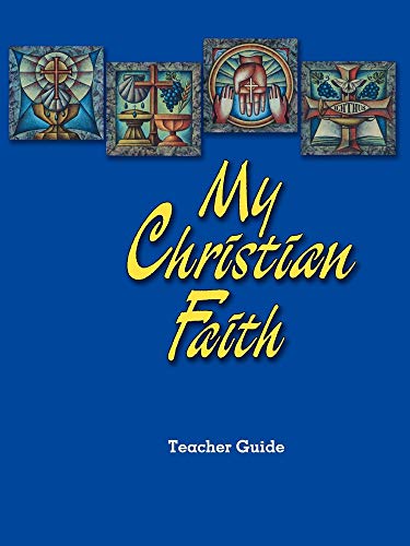 Stock image for My Christian Faith - Teacher Guide for sale by HPB-Diamond