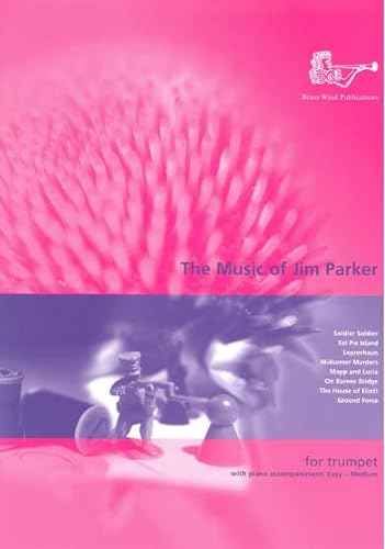 Stock image for Jim Parker: Music Of Jim Parker For Trumpet: Trumpet: Instrumental Album for sale by WorldofBooks
