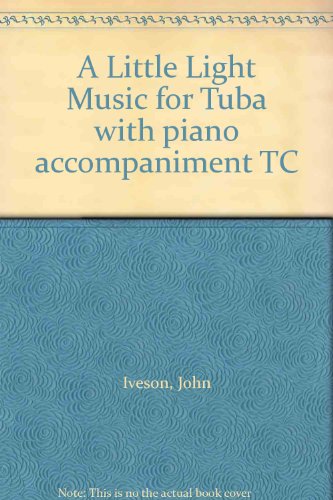 Stock image for A Little Light Music for Tuba with Piano Accompaniment TC for sale by WorldofBooks