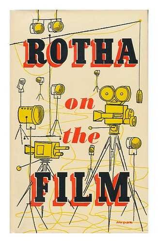 Stock image for Rotha on the Film: A Selection of Writings About the Cinema for sale by Montana Book Company