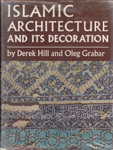 Stock image for Islamic Architecture and its Decoration AD 800-1500 for sale by beaumont books