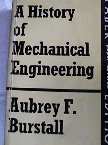 Imagen de archivo de A History of Mechanical Engineering (Technology Today and Tomorrow Series) a la venta por Better World Books Ltd