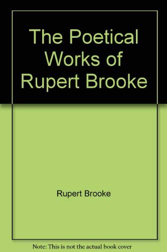 Beispielbild fr The Poetical Works of Rupert Brooke zum Verkauf von Better World Books