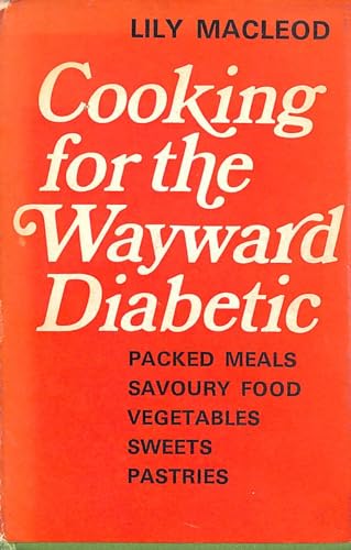 Cooking for the Wayward Diabetic