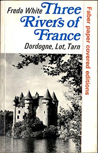 Beispielbild fr Three Rivers of France: Dordogne, Lot, Tarn zum Verkauf von medimops