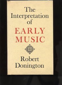 Beispielbild fr The interpretation of early music zum Verkauf von SecondSale