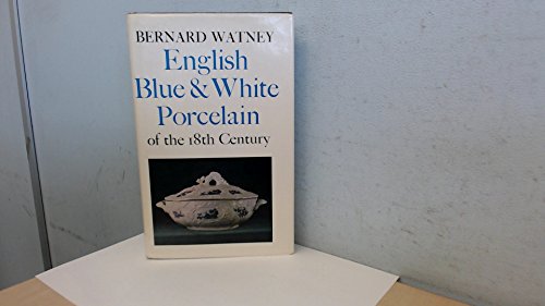 Imagen de archivo de English Blue and White Porcelain of the Eighteenth Century (Monographs on Pottery & Porcelain) a la venta por WorldofBooks