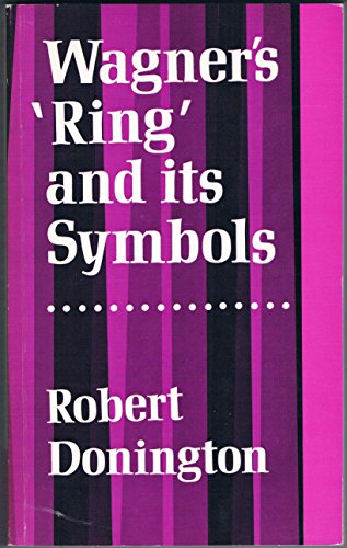 Beispielbild fr Wagner's 'Ring' and its Symbols zum Verkauf von SecondSale