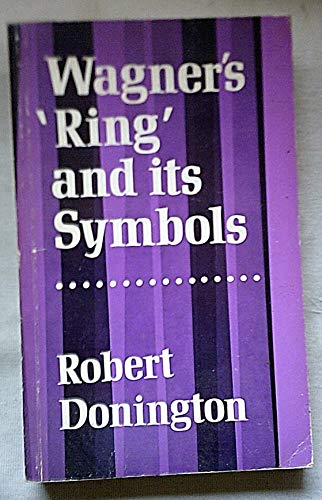 9780571048250: Wagner's "Ring" and Its Symbols: The Music and the Myth
