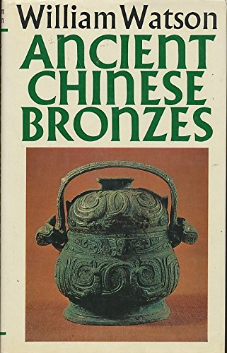 Ancient Chinese Bronzes (The arts of the East)