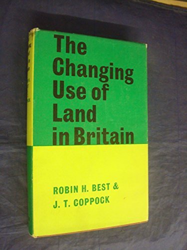 Beispielbild fr The Changing Use of Land in Britain zum Verkauf von Castle Hill Books