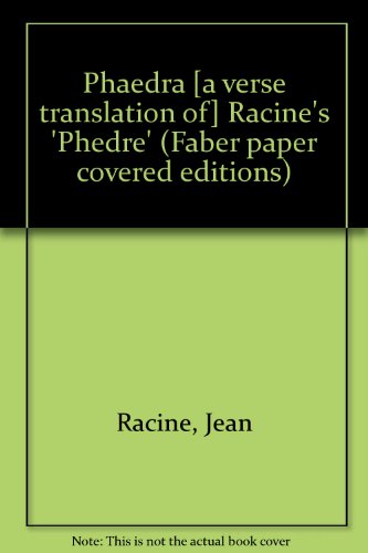 Phaedra [a verse translation of] Racine's 'PheÌ€dre' (Faber paper covered editions) (9780571052974) by Jean Racine