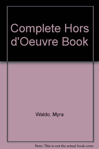 The Complete Hors d'Oeuvre Book (9780571064076) by Myra Waldo