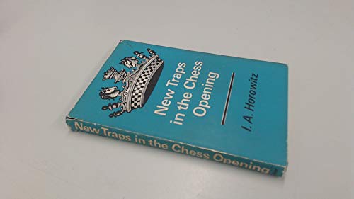 New traps in the chess openings (9780571065554) by I.A. Horowitz