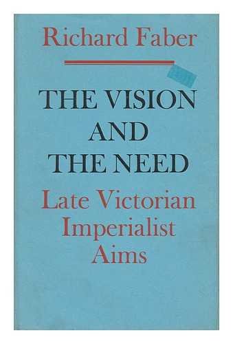 Beispielbild fr The vision and the need: late Victorian imperialist aims zum Verkauf von ThriftBooks-Atlanta