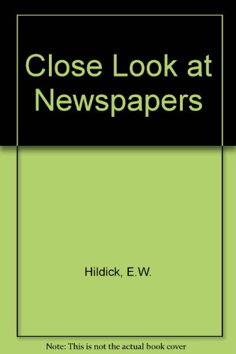 A Close Look at the Newspapers (9780571066766) by Hildick, E. W.