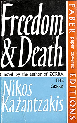 Freedom or Death (9780571066797) by Kazantzakis, Nikos