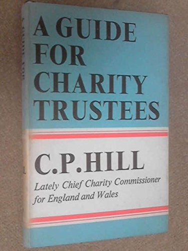 Imagen de archivo de A GUIDE FOR CHARITY TRUSTEES a la venta por Neil Shillington: Bookdealer/Booksearch