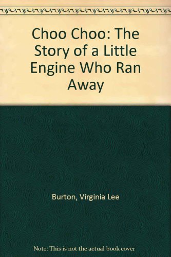 Choo Choo The Story Of A Little Engine Who Ran Away (9780571069347) by Burton, Virginia Lee