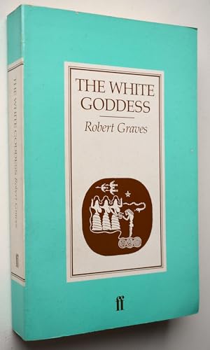 The White Goddess- A Historical Grammar of Poetic Myth