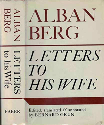 Beispielbild fr Alban Berg : Letters to His Wife zum Verkauf von Better World Books