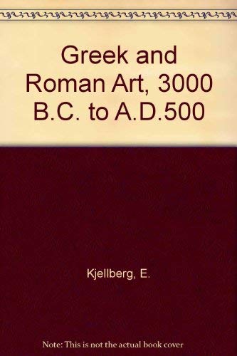 Beispielbild fr Greek and Roman Art, 3000 B. C. To A. D. 500 zum Verkauf von PsychoBabel & Skoob Books